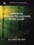 E-Book (epub) Defeating Demonic Strongholds Study Guide von James W. Goll