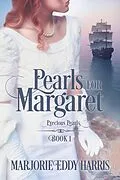 E-Book (epub) Pearls for Margaret (Precious Pearls, #1) von Marjorie Eddy Harris