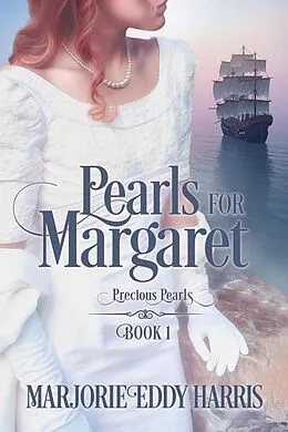 E-Book (epub) Pearls for Margaret (Precious Pearls, #1) von Marjorie Eddy Harris