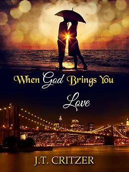 E-Book (epub) When God Brings You Love (Trusting God, #1) von J. T. Critzer