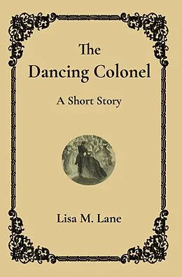 E-Book (epub) The Dancing Colonel: A Short Story (The Tommy Jones Mysteries) von Lisa M. Lane