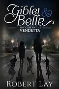 E-Book (epub) Giblet & Belle - The Case Of The Vendetta von Robert S Lay