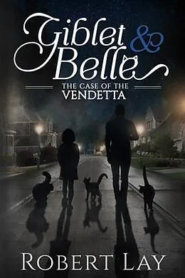 E-Book (epub) Giblet & Belle - The Case Of The Vendetta von Robert S Lay
