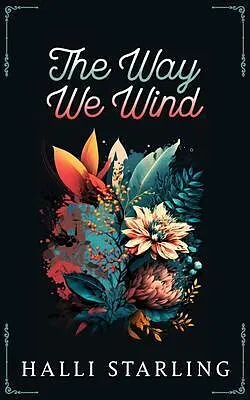 E-Book (epub) The Way We Wind von Halli Starling