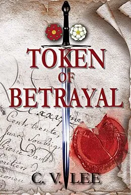 E-Book (epub) Token of Betrayal (The De Carteret Chronicles: Legacy of Rebels, #1) von C. V. Lee