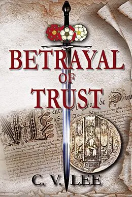 E-Book (epub) Betrayal of Trust (The De Carteret Chronicles: Legacy of Rebels, #2) von C. V. Lee