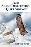 E-Book (epub) From Silent Desperation to Quiet Strength von Deborah Jayne