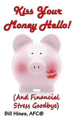 E-Book (epub) Kiss Your Money Hello! von Bill Hines