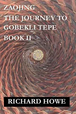E-Book (epub) Zaojing - The Journey to Gobekli Tepe (Enso, #2) von Richard Howe