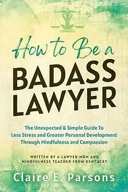 E-Book (epub) How to Be a Badass Lawyer von Claire Parsons