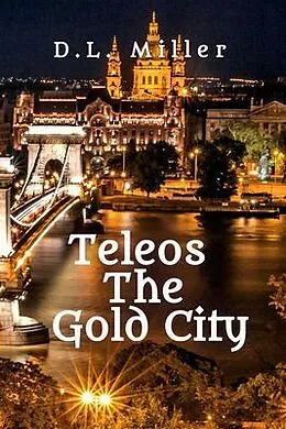 E-Book (epub) Teleos The Gold City von D. L. Miller