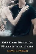 E-Book (epub) 542 Days (Book 2): Ramification von Stevie D. Parker