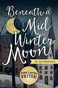 E-Book (epub) Beneath the Midwinter Moon von Paper Lantern Writers, Jonathan Posner, Michael Ross