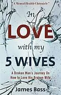 E-Book (epub) In Love with my 5 Wives von James Bass