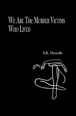 E-Book (epub) We Are The Murder Victims Who Lived von S. K. Menelle