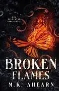 Kartonierter Einband Broken Flames von Mk Ahearn