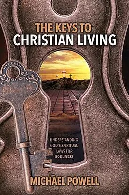 ePUB The Keys to Christian Living von Michael Powell