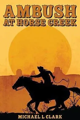 ePUB Ambush at Horse Creek von Clark