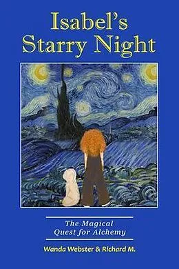 E-Book (epub) Isabel's Starry Night, The Magical Quest for Alchemy von Wanda Webster, Richard M.