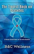 E-Book (epub) The Tiniest Book on Diabetes: A Pocket-Sized Primer on Life with Diabetes. von B&C Wellness