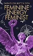 Fester Einband Feminine Energy Feminist von Saraellen Hutchison