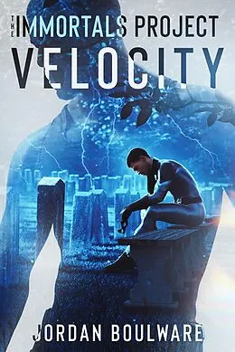E-Book (epub) The Immortals Project: Velocity von Jordan Boulware