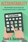 E-Book (epub) Accountability: Why We Need to Count Social and Environmental Cost for A Livable Future von David Bainbridge