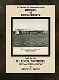 E-Book (epub) Bridges of Kings County built. by the Milliken Brothers. Bruce D. Brock von Bruce Brock