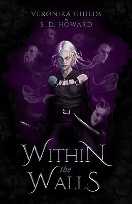 E-Book (epub) Within the Walls (Peoples of Wintenaeth Fan Series, #1) von Veronika Childs, S. D. Howard