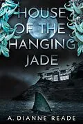 E-Book (epub) House of the Hanging Jade von A. Dianne Reade