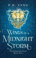 E-Book (epub) Wings of a Midnight Storm (The Epidmauri Saga, #2) von P. N. Vang