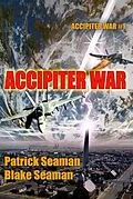 E-Book (epub) Accipiter War: Fort Brazos von Patrick Seaman, Blake Seaman