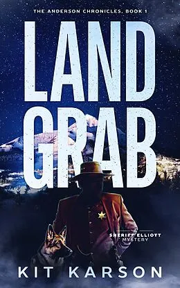 E-Book (epub) Land Grab (The Anderson Chronicles, #1) von Kit Karson