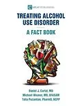 E-Book (epub) Alcohol Use Disorder-A Fact Book von Daniel Carlat, Michael Weaver, Talia Puzantian