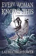 E-Book (epub) Every Woman Knows This von Laurel Hightower