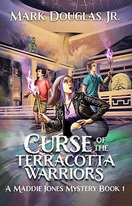 E-Book (epub) Curse of the Terracotta Warriors (A Maddie Jones Mystery, #1) von Mark Douglas