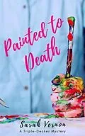 E-Book (epub) Painted to Death von Sarah Vernon