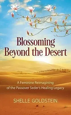 E-Book (epub) Blossoming Beyond the Desert von Shelle Goldstein
