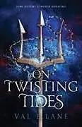 Kartonierter Einband On Twisting Tides von Val E. Lane