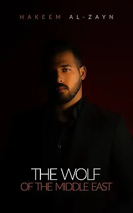E-Book (epub) The Wolf of the Middle East von Hakeem Al-Zayn