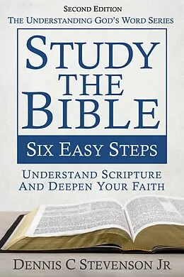 E-Book (epub) Study the Bible - Six Easy Steps (Understanding God's Word) von Dennis C Stevenson