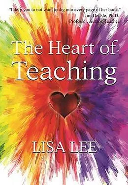 E-Book (epub) The Heart of Teaching von Lisa Lee