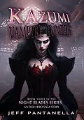 E-Book (epub) Kazumi Vampire Hunter (The Ever Hero Saga, #7) von Jeff Pantanella