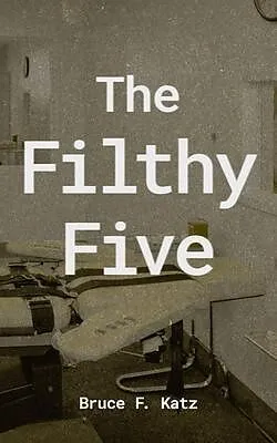 E-Book (epub) The Filthy Five von Bruce F Katz
