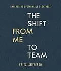 E-Book (epub) The Shift from Me to Team von Fritz Seyferth