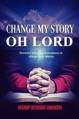 E-Book (epub) Change My Story Oh Lord von Dickson Omukosi
