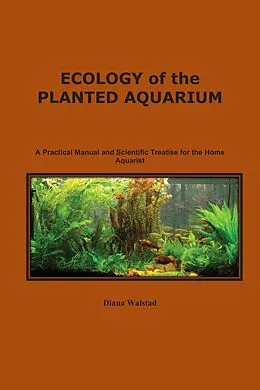 E-Book (pdf) Ecology of the Planted Aquarium von Diana Walstad