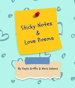 E-Book (epub) Sticky Notes & Love Poems von Kayla Griffin, Mark Galaviz