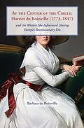 E-Book (epub) At the Center of the Circle: Harriet de Boinville (1773-1847) von Barbara de Boinville