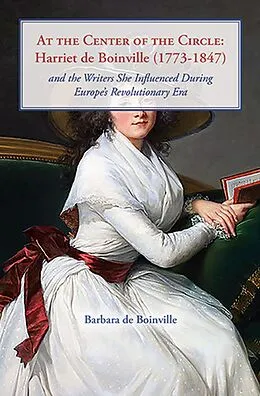 E-Book (epub) At the Center of the Circle: Harriet de Boinville (1773-1847) von Barbara de Boinville
